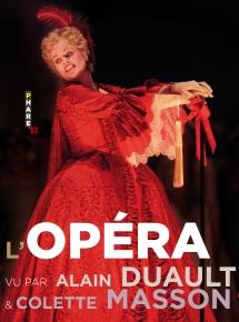L'Opera vu par Alain Duault et Colette Masson  