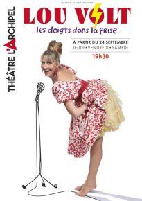  Lou Volt dans les deux doigts dans la prise - Au Théâtre de L'Archipel