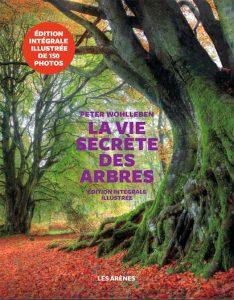 La-Vie-secrète-des arbres-Edition- illustrée-Peter-Wohlleben-Arènes couv