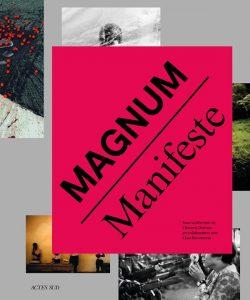 Magnum-Manifeste-Clara Bouveresse-Clément Chéroux-Actes-Sud