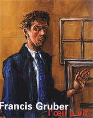 Francis Gruber, L’Oeil à vif – Nancy