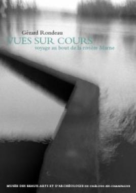 Gérard Rondeau présente “Vues sur cours”, un voyage photographique au bout de la rivière Marne