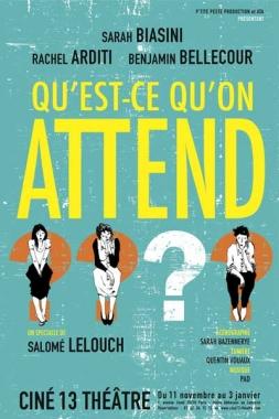 Qu’est-ce qu’on attend ? – Ciné 13 Théâtre