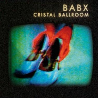 BABX – Cristal Ballroom