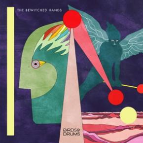 The Bewitched Hands – Birds and Drums
