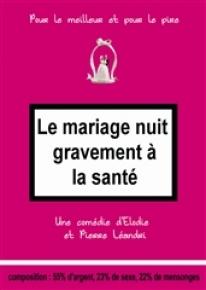 Le mariage nuit gravement à la santé – Théatre Le Brady