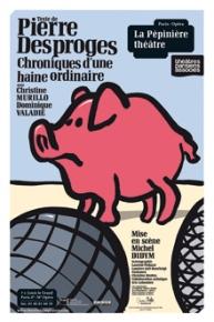 Chronique d'une haine ordinaire - Pierre Desproges - Théâtre de la Pépinière