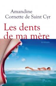 Les dents de ma mere - Amandine Cornette de Saint-Cyr