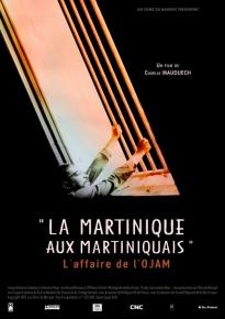 La Martinique aux martiniquais - L'Affaire de l'Ojam - documentaire de Camille Mauduech