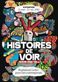 Histoires de voir, Show and Tell - Fondation Cartier pour l'art contemporain