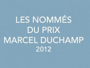 Les nommés du prix Marcel Duchamp 2012 - château de Tours