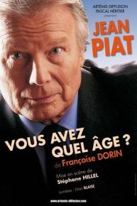 Vous avez quel âge ? - Jean Piat - Théâtre de Paris
