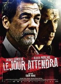 Le Jour attendra - thriller avec Olivier Marchal et Jacques Gamblin