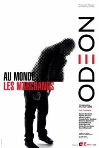 Au monde et Les marchands - Joël Pommerat - Odéon-Théâtre de l’Europe