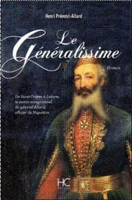 Henri Prévost-Allard - Le Généralissime. De Napoléon au Mahraja Ranjit Singh