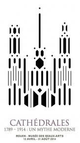 Cathédrales 1789-1914 : un mythe moderne - musée des Beaux-Arts de Rouen