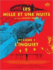 Les Mille et Une Nuits, L’Inquiet – drame de Miguel Gomes