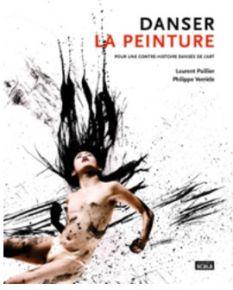 Sortie du livre « Danser la peinture » – de Laurent Paillier et Philippe Verrièle