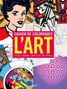 Cahier de Coloriages Jeanjerome - LArt - Pop Art Cubisme Street Art Art Optique