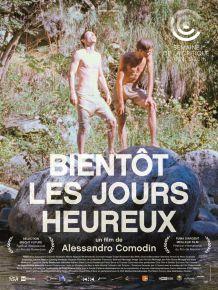 Bientôt les jours heureux (I tempi felici verranno presto) – Drame de Alessandro Comodin