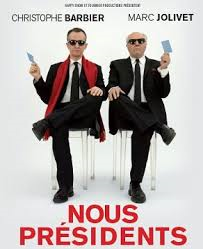 “Nous Présidents” de et avec Marc Jolivet et Christophe Barbier