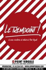 Le Trempoint – Le Point Virgule