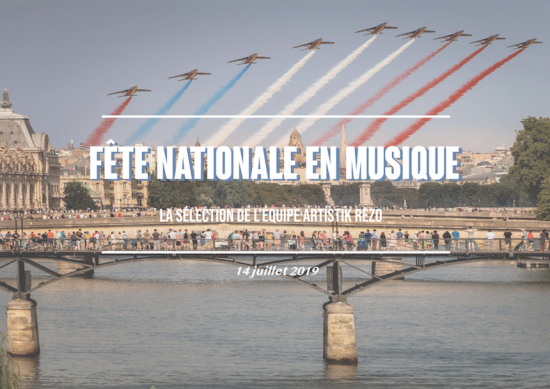 Paris en été : fêtez le 14 juillet en musique !