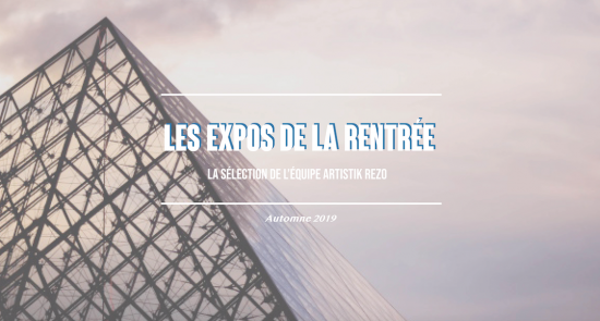 Notre sélection des 5 expositions parisiennes de la rentrée