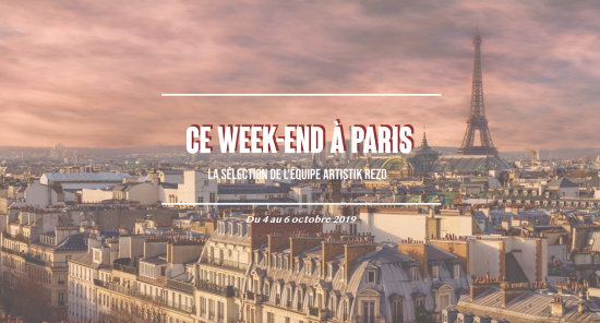 Ce week-end à Paris… du 4 au 6 octobre
