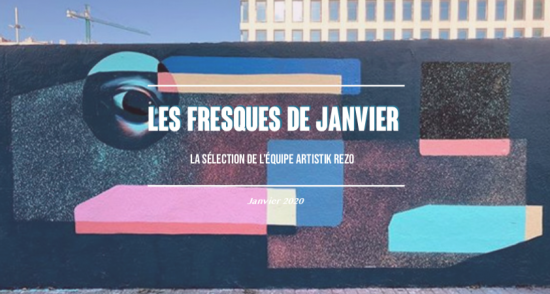 Les 5 fresques de janvier qu’il ne fallait pas manquer