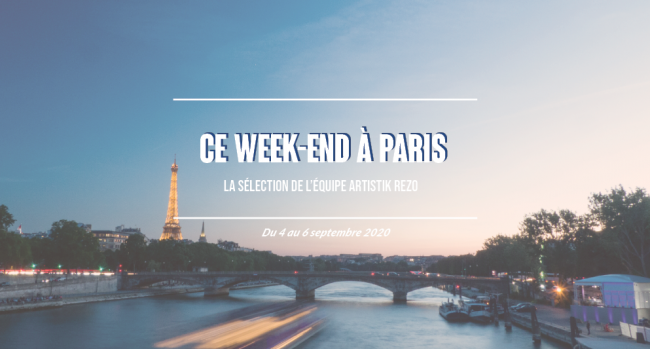 Ce week-end à Paris… du 4 au 6 septembre