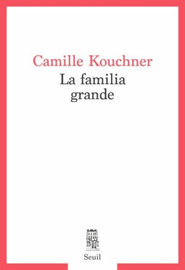 Rentrée littéraire 2021 – “La familia grande” de Camille Kouchner