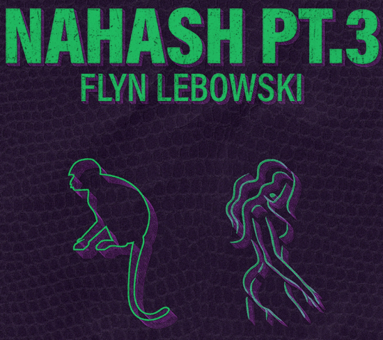 Découvrez “Nahash, Pt. 3” le nouvel EP de Flyn Lebowski