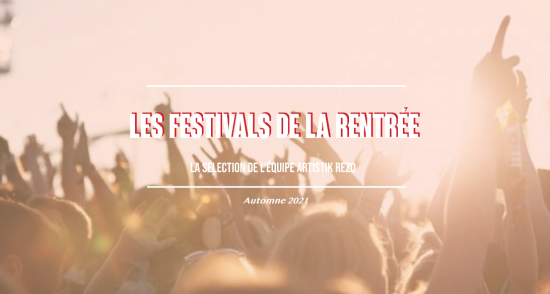 La sélection Artistik Rezo des festivals de la rentrée