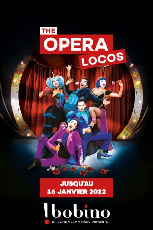 Ne manquez pas les dernières représentations de The Opera Locos à Bobino !