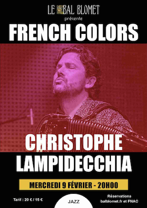Christophe Lampidecchia dévoile son nouvel album, le mercredi 9 février au Bal Blomet