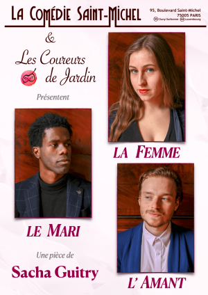 “Le mari, la femme, l’amant” de Sacha Guitry à la Comédie Saint-Michel