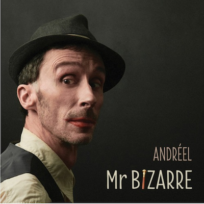Andréel sort son nouvel album “Monsieur Bizarre”