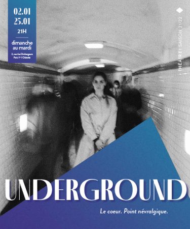 Underground – Un seul en scène à découvrir aux Déchargeurs