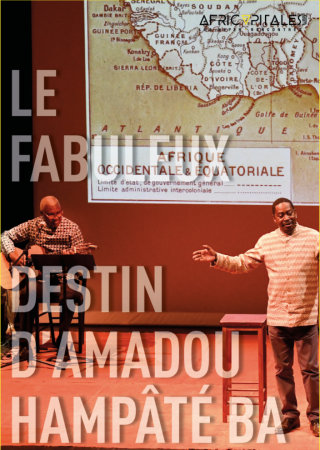 Africapitales – Le Fabuleux Destin d’Amadou Hampâté Bâ au Lavoir Moderne Parisien