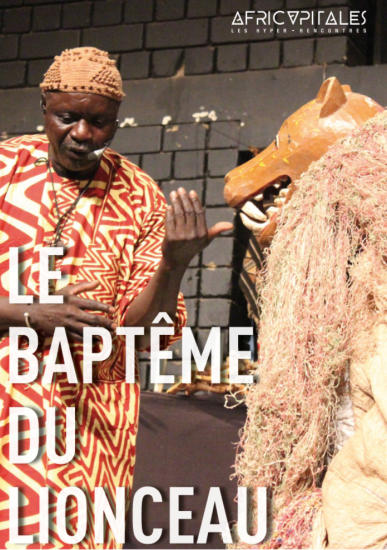 Africapitales – La pièce “Le baptême du lionceau” par la Compagnie Sogolon
