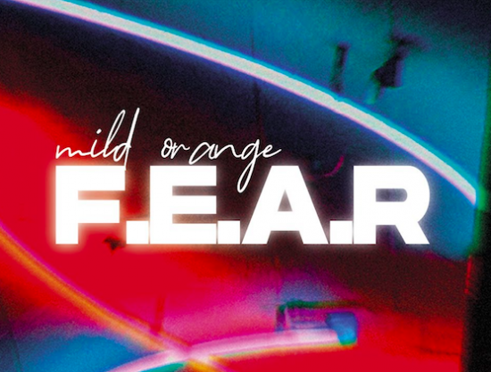 Mild Orange : le clip du single “F.E.A.R.” maintenant disponible