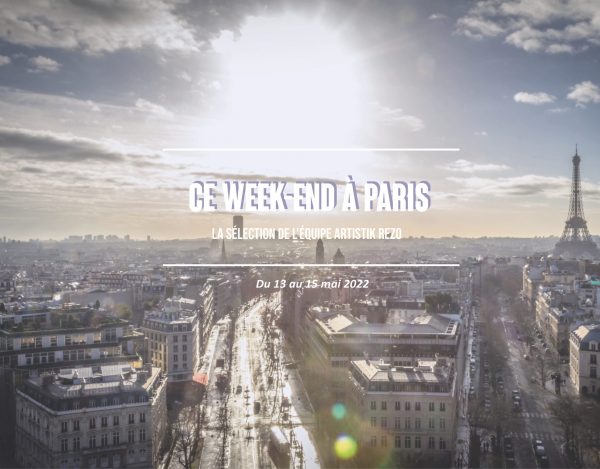 Ce week-end à Paris… du 13 au 15 mai