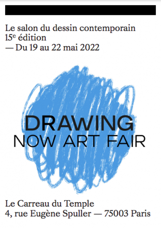 La 15e édition de Drawing Now Art Fair se déroulera du 19 au 22 mai 2022 au Carreau du Temple