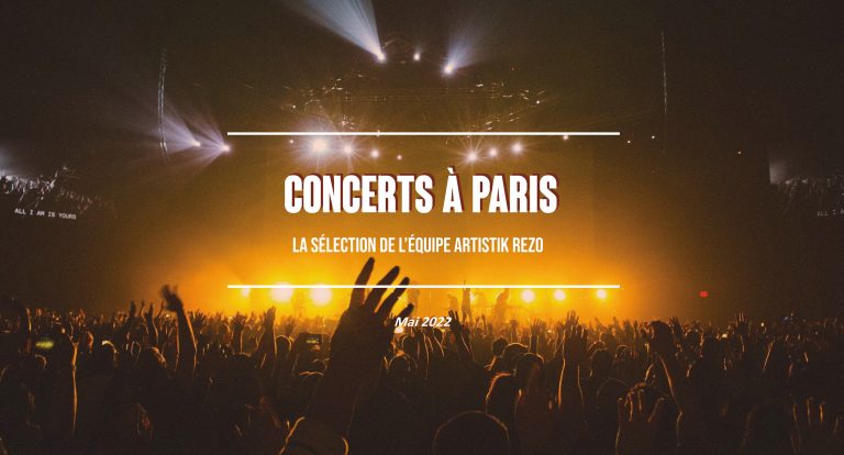 Les concerts à ne pas louper au mois de mai