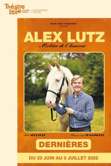 Les dernières représentations d’Alex Lutz à Paris !