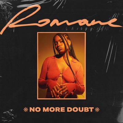 Romane dévoile un tout nouveau single : “No More Doubt”
