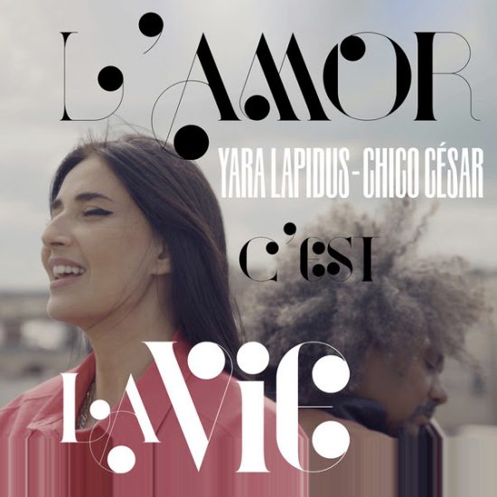 Yara Lapidus et Chico César dévoilent “L’amor c’est la vie”