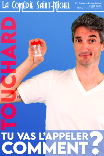 Le one man show généreux de Touchard à la Comédie Saint-Michel