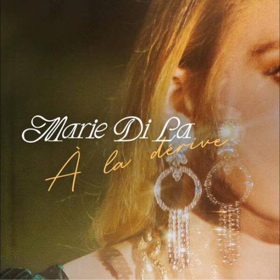 “A la dérive” de Marie Di La, à la jonction entre chanson française et pop urbaine